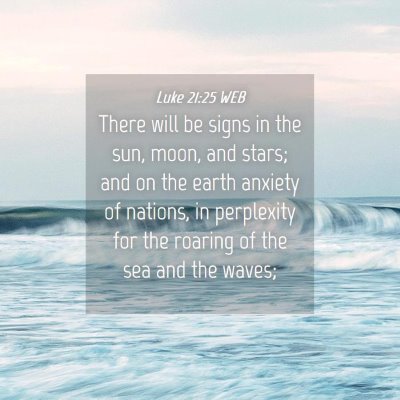Picture 04 - Luke 21:25 WEB - There will be signs in the sun, moon, and stars; - Bible Verse Picture