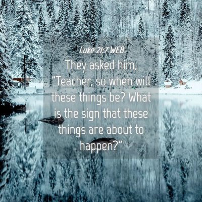 Picture 04 - Luke 21:7 WEB - They asked him, 