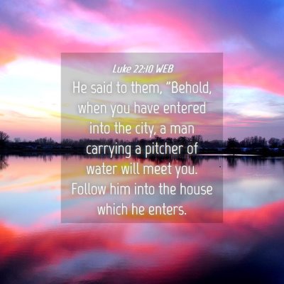 Picture 04 - Luke 22:10 WEB - He said to them, 