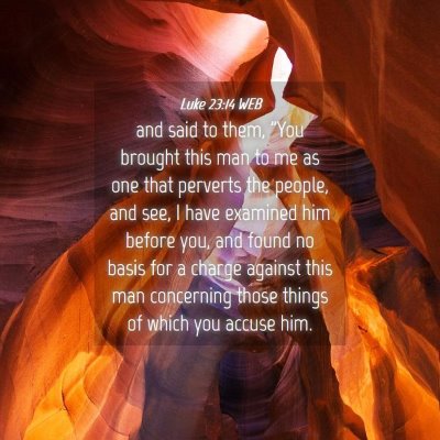 Picture 04 - Luke 23:14 WEB - and said to them, 