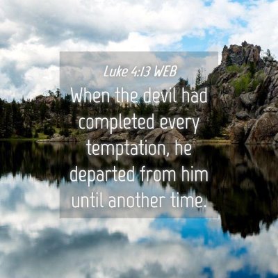 Picture 04 - Luke 4:13 WEB - When the devil had completed every temptation, he - Bible Verse Picture
