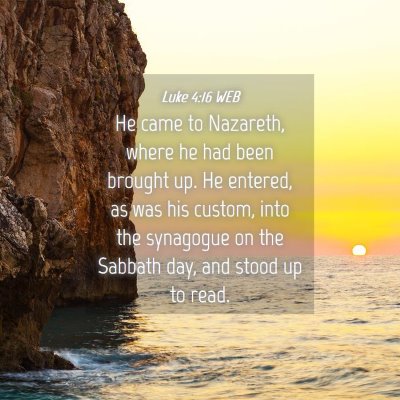 Picture 04 - Luke 4:16 WEB - He came to Nazareth, where he had been brought - Bible Verse Picture