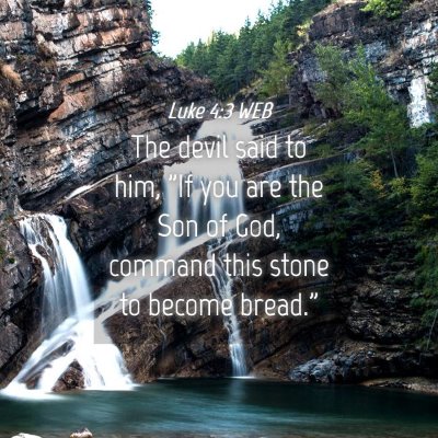 Picture 04 - Luke 4:3 WEB - The devil said to him, 