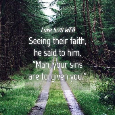 Picture 04 - Luke 5:20 WEB - Seeing their faith, he said to him, 