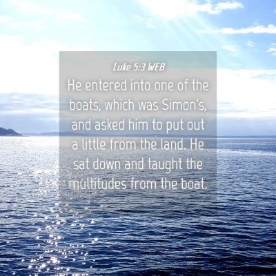 Picture 04 - Luke 5:3 WEB - He entered into one of the boats, which was - Bible Verse Picture