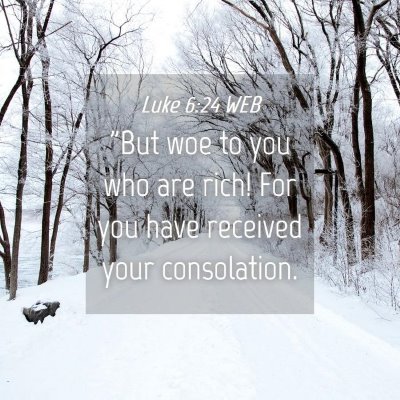Picture 04 - Luke 6:24 WEB - 