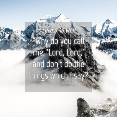 Picture 04 - Luke 6:46 WEB - 