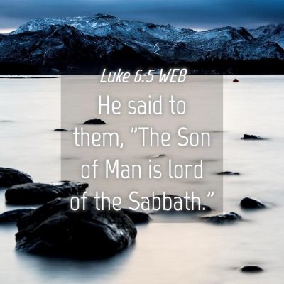 Picture 04 - Luke 6:5 WEB - He said to them, 