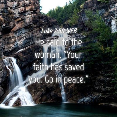 Picture 04 - Luke 7:50 WEB - He said to the woman, 