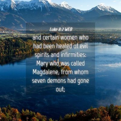 Picture 04 - Luke 8:2 WEB - and certain women who had been healed of evil - Bible Verse Picture
