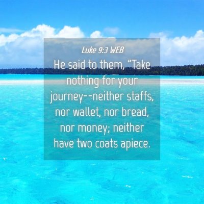 Picture 04 - Luke 9:3 WEB - He said to them, 