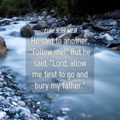 Picture 04 - Luke 9:59 WEB - He said to another, 