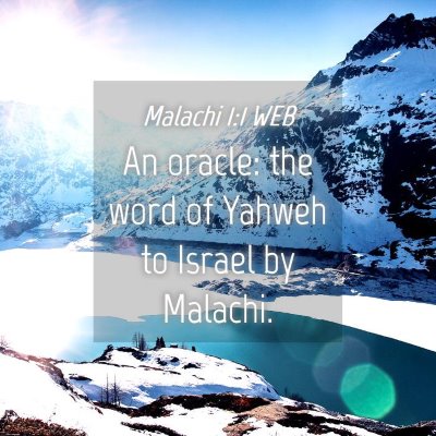 Picture 04 - Malachi 1:1 WEB - An oracle: the word of Yahweh to Israel by - Bible Verse Picture