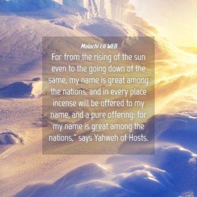 Picture 04 - Malachi 1:11 WEB - For from the rising of the sun even to the going - Bible Verse Picture
