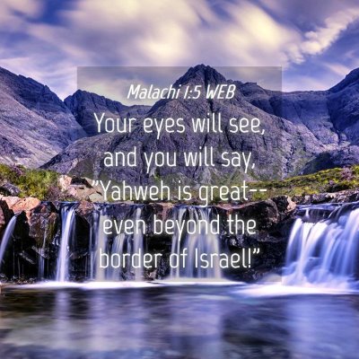 Picture 04 - Malachi 1:5 WEB - Your eyes will see, and you will say, 