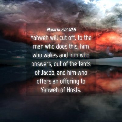 Picture 04 - Malachi 2:12 WEB - Yahweh will cut off, to the man who does this, - Bible Verse Picture