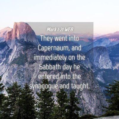 Picture 04 - Mark 1:21 WEB - They went into Capernaum, and immediately on the - Bible Verse Picture