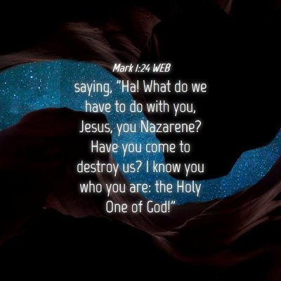 Picture 04 - Mark 1:24 WEB - saying, 