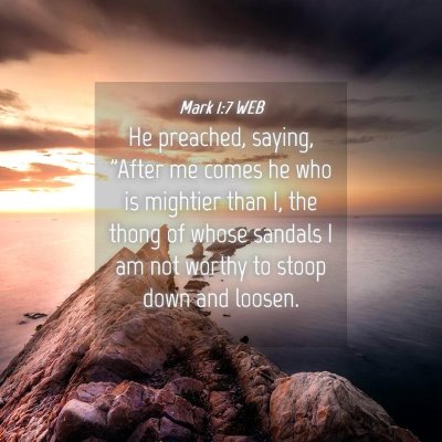 Picture 04 - Mark 1:7 WEB - He preached, saying, 
