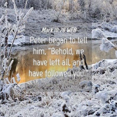 Picture 04 - Mark 10:28 WEB - Peter began to tell him, 