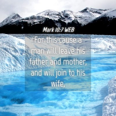 Picture 04 - Mark 10:7 WEB - For this cause a man will leave his father and - Bible Verse Picture