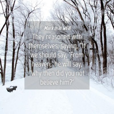 Picture 04 - Mark 11:31 WEB - They reasoned with themselves, saying, 