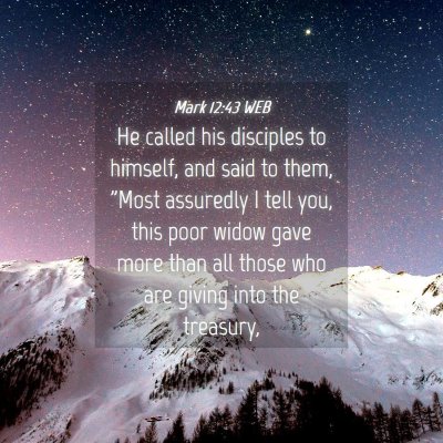Picture 04 - Mark 12:43 WEB - He called his disciples to himself, and said to - Bible Verse Picture