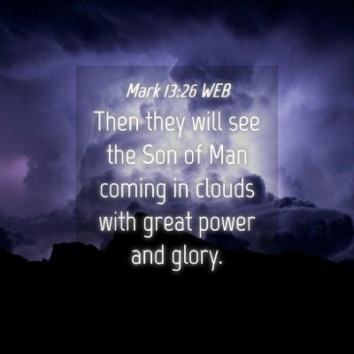 Picture 04 - Mark 13:26 WEB - Then they will see the Son of Man coming in - Bible Verse Picture