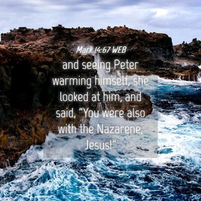 Picture 04 - Mark 14:67 WEB - and seeing Peter warming himself, she looked at - Bible Verse Picture