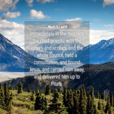 Picture 04 - Mark 15:1 WEB - Immediately in the morning the chief priests, - Bible Verse Picture