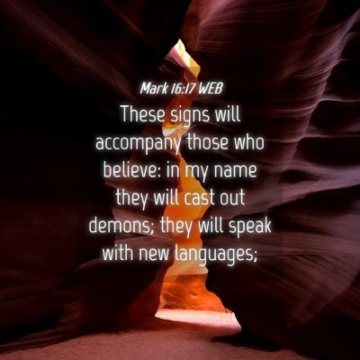 Picture 04 - Mark 16:17 WEB - These signs will accompany those who believe: in - Bible Verse Picture