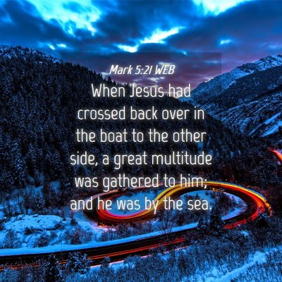 Picture 04 - Mark 5:21 WEB - When Jesus had crossed back over in the boat to - Bible Verse Picture