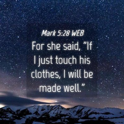 Picture 04 - Mark 5:28 WEB - For she said, 