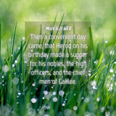 Picture 04 - Mark 6:21 WEB - Then a convenient day came, that Herod on his - Bible Verse Picture
