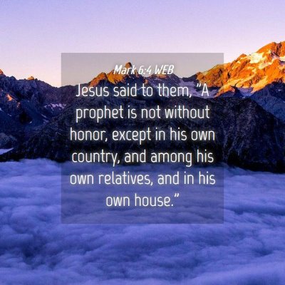 Picture 04 - Mark 6:4 WEB - Jesus said to them, 