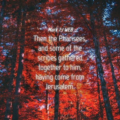 Picture 04 - Mark 7:1 WEB - Then the Pharisees, and some of the scribes - Bible Verse Picture