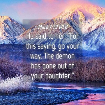 Picture 04 - Mark 7:29 WEB - He said to her, 