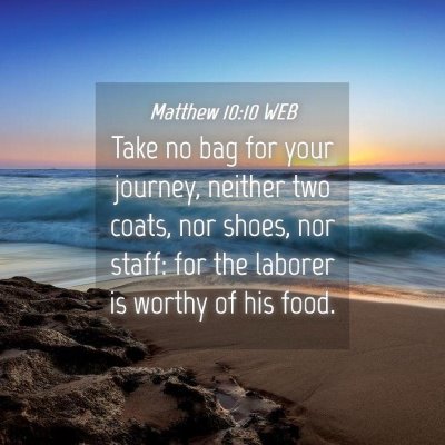 Picture 04 - Matthew 10:10 WEB - Take no bag for your journey, neither two coats, - Bible Verse Picture