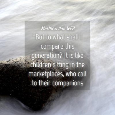 Picture 04 - Matthew 11:16 WEB - 
