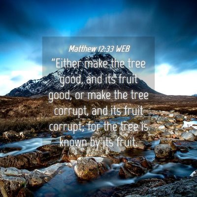 Picture 04 - Matthew 12:33 WEB - 
