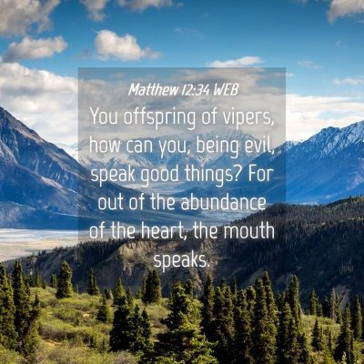 Picture 04 - Matthew 12:34 WEB - You offspring of vipers, how can you, being evil, - Bible Verse Picture
