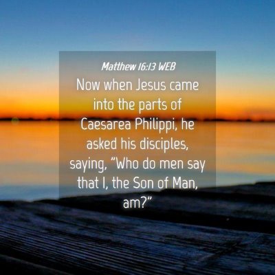Picture 04 - Matthew 16:13 WEB - Now when Jesus came into the parts of Caesarea - Bible Verse Picture
