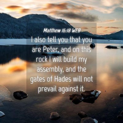 Picture 04 - Matthew 16:18 WEB - I also tell you that you are Peter, and on this - Bible Verse Picture