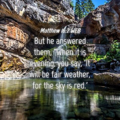 Picture 04 - Matthew 16:2 WEB - But he answered them, 