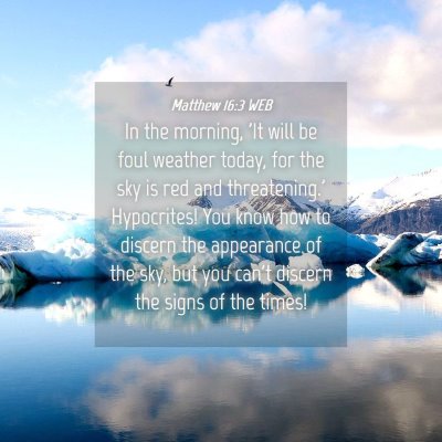Picture 04 - Matthew 16:3 WEB - In the morning, 'It will be foul weather today, - Bible Verse Picture
