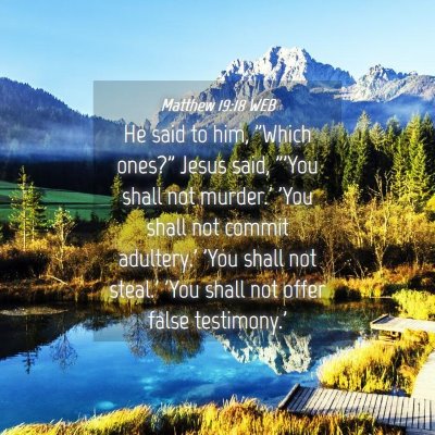 Picture 04 - Matthew 19:18 WEB - He said to him, 