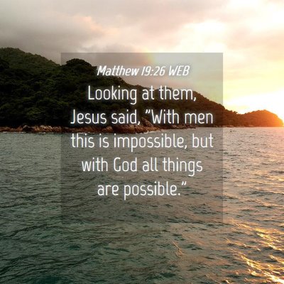 Picture 04 - Matthew 19:26 WEB - Looking at them, Jesus said, 