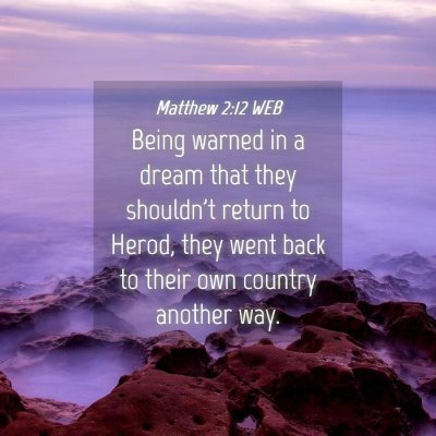 Picture 04 - Matthew 2:12 WEB - Being warned in a dream that they shouldn't - Bible Verse Picture