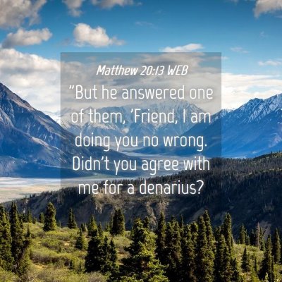 Picture 04 - Matthew 20:13 WEB - 