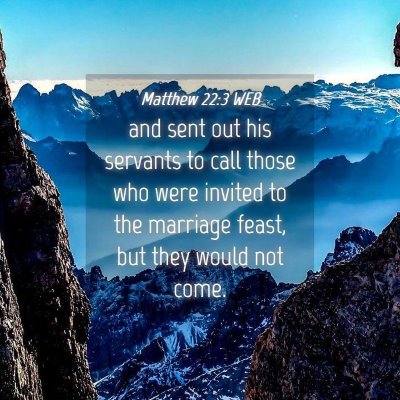 Picture 04 - Matthew 22:3 WEB - and sent out his servants to call those who were - Bible Verse Picture